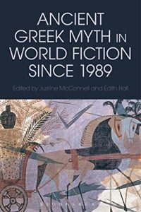 Descargar Ancient Greek Myth in World Fiction since 1989 (Bloomsbury Studies in Classical Reception) pdf, epub, ebook