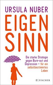 Descargar Eigensinn: Die starke Strategie gegen Burn-out und Depression – und für ein selbstbestimmtes Leben (German Edition) pdf, epub, ebook