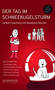 Descargar Der Tag im Schneekugelsturm: Selbst-Coaching mit Business-Stories (German Edition) pdf, epub, ebook