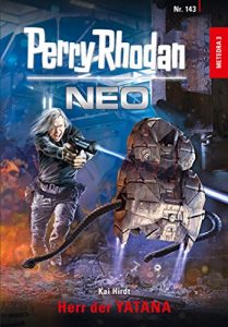 Descargar Perry Rhodan Neo 143: Herr der YATANA: Staffel: METEORA (German Edition) pdf, epub, ebook