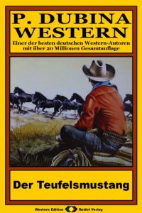 Descargar P. Dubina Western, Bd. 15: Der Teufelsmustang (Western-Reihe) (German Edition) pdf, epub, ebook