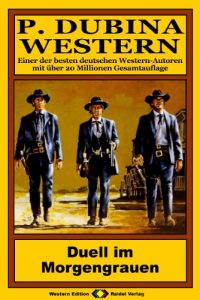 Descargar P. Dubina Western, Bd. 63: Duell im Morgengrauen (Western-Reihe) (German Edition) pdf, epub, ebook