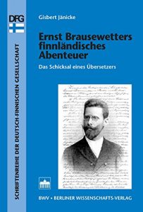 Descargar Ernst Brausewetters finnländisches Abenteuer: Das Schicksal eines Übersetzers (German Edition) pdf, epub, ebook