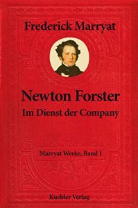 Descargar Newton Forster: Im Dienst der Company (Frederick Marryat – Werke 1) (German Edition) pdf, epub, ebook