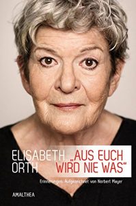 Descargar »Aus euch wird nie was«: Erinnerungen. Aufgezeichnet von Norbert Mayer (German Edition) pdf, epub, ebook