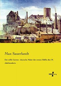 Descargar Der stille Garten – deutsche Maler der ersten Hälfte des 19. Jahrhunderts (German Edition) pdf, epub, ebook