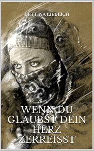 Descargar Wenn du glaubst dein Herz zerreißt: Ein syrischer Mann, eine verhängnisvolle Liebe, ein fernes Land, eine Frau die niemals aufgibt (German Edition) pdf, epub, ebook