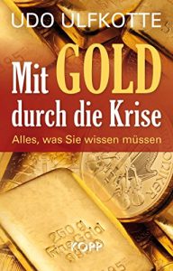 Descargar Mit Gold durch die Krise: Alles, was Sie wissen müssen pdf, epub, ebook