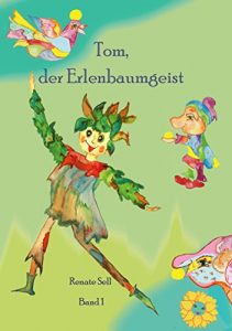 Descargar Tom der Erlenbaumgeist: Tom, der Erlenbaumgeist, Agneta und Marc, die Regenbogenkinder und das Geheimnis der Drei Goldenen Kugeln! pdf, epub, ebook