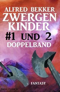 Descargar Zwergenkinder #1 und 2: Doppelband: Abenteuer aus dem Zwischenland der Elben (German Edition) pdf, epub, ebook