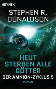 Descargar Heut sterben alle Götter: Der Amnion-Zyklus, Band 5 – Roman (German Edition) pdf, epub, ebook