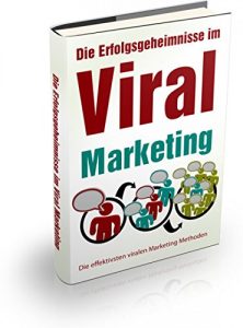 Descargar Die Erfolgsgeheimnisse im Viral Marketing: Mit Viral-Marketing zum finanziellen Erfolg pdf, epub, ebook