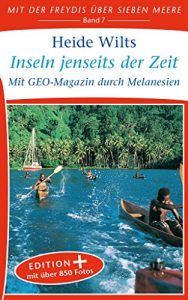 Descargar Inseln jenseits der Zeit (Edition+): Mit GEO-Magazin durch Melanesien (Mit der Freydis über sieben Meere (Edition+) 7) (German Edition) pdf, epub, ebook