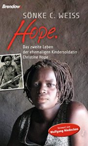 Descargar Hope.: Das zweite Leben der ehemaligen Kindersoldatin Christine Hope (German Edition) pdf, epub, ebook