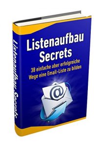 Descargar Listenaufbau Secrets: 38 einfache aber erfolgreiche Wege eine Email-Liste zu bilden pdf, epub, ebook