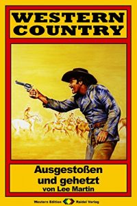 Descargar WESTERN COUNTRY 70: Ausgestoßen und gehetzt (German Edition) pdf, epub, ebook