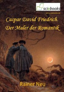 Descargar Caspar David Friedrich. Der Maler der Romantik (sciebooks) (German Edition) pdf, epub, ebook