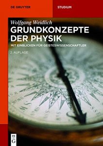 Descargar Grundkonzepte der Physik: Mit Einblicken für Geisteswissenschaftler (De Gruyter Studium) pdf, epub, ebook