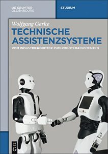 Descargar Technische Assistenzsysteme: vom Industrieroboter zum Roboterassistenten pdf, epub, ebook