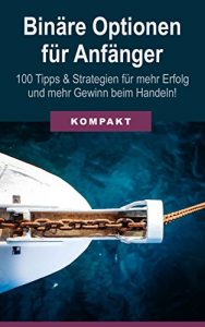 Descargar Binäre Optionen für Anfänger: 100 Tipps & Strategien für mehr Erfolg und mehr Gewinn beim Handeln! (German Edition) pdf, epub, ebook