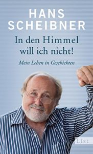 Descargar In den Himmel will ich nicht!: Mein Leben in Geschichten (German Edition) pdf, epub, ebook