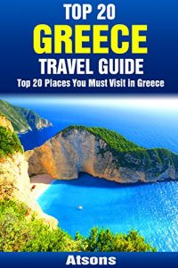 Descargar Top 20 Places to Visit in Greece – Top 20 Greece Travel Guide (Includes Athens, Rhodes, Santorini, Corfu, Mykonos, Zakynthos, Meteora, Kos & More) (Europe Travel Series Book 6) (English Edition) pdf, epub, ebook