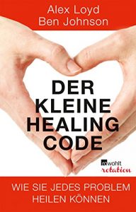 Descargar Der kleine Healing Code: Wie Sie jedes Problem heilen können (German Edition) pdf, epub, ebook