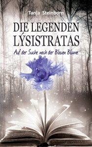 Descargar Die Legenden Lýsistratas: Auf der Suche nach der Blauen Blume pdf, epub, ebook