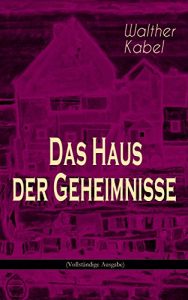 Descargar Das Haus der Geheimnisse (Vollständige Ausgabe) (German Edition) pdf, epub, ebook