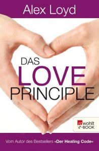 Descargar Das Love Principle: Die Erfolgsmethode für ein erfülltes Leben (German Edition) pdf, epub, ebook