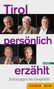 Descargar Tirol persönlich erzählt: Zeitzeugen im Gespräch (German Edition) pdf, epub, ebook