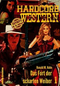 Descargar DAS FORT DER SCHARFEN WEIBER: Hardcore-Western, Band 1 (German Edition) pdf, epub, ebook