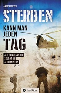 Descargar Sterben kann man jeden Tag: Als Bundeswehrsoldat in Afghanistan (German Edition) pdf, epub, ebook