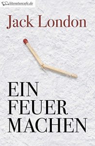 Descargar Ein Feuer machen (German Edition) pdf, epub, ebook