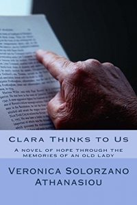 Descargar Clara Thinks to Us: A novel of Hope through the memories of an Old Lady (English Edition) pdf, epub, ebook