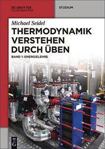 Descargar Thermodynamik verstehen 1: Energielehre: Band 1 (De Gruyter Studium) pdf, epub, ebook