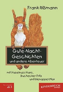 Descargar Gute-Nacht-Geschichten und andere Abenteuer mit Haselnuss-Hans, Buchecker-Fritz und Kienappel-Max (German Edition) pdf, epub, ebook