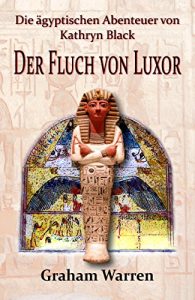 Descargar Der Fluch von Luxor (Die ägyptischen Abenteuer von Kathryn Black 1) (German Edition) pdf, epub, ebook