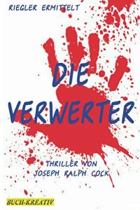 Descargar Die Verwerter (Mike Riegler ermittelt 2) (German Edition) pdf, epub, ebook