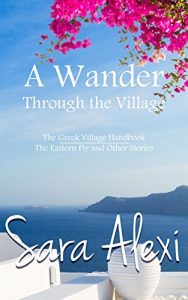 Descargar A Wander Through the Village: The Greek Village Handbook / The Eastern Fly and Other Stories (English Edition) pdf, epub, ebook