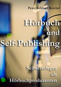 Descargar Hörbuch und Self-Publishing: Selbstverleger als Hörbuchproduzenten (German Edition) pdf, epub, ebook