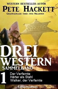 Descargar Drei Western – Sammelband 1: Der Verfemte/Härter als Stahl/Walker, der Verfemte (German Edition) pdf, epub, ebook