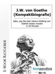 Descargar J.W. von Goethe (Kompaktbiografie): Alles, was Sie über Johann Wolfang von Goethe wissen müssen in 10 Minuten pdf, epub, ebook