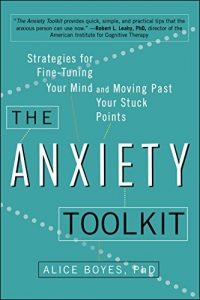 Descargar The Anxiety Toolkit: Strategies for Fine-Tuning Your Mind and Moving Past Your Stuck Points pdf, epub, ebook