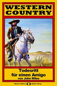 Descargar WESTERN COUNTRY 116: Todesritt für einen Amigo (German Edition) pdf, epub, ebook