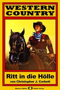 Descargar WESTERN COUNTRY 131: Ritt in die Hölle (German Edition) pdf, epub, ebook