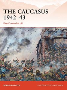 Descargar The Caucasus 1942Â?43: KleistÂ?s race for oil (Campaign) pdf, epub, ebook