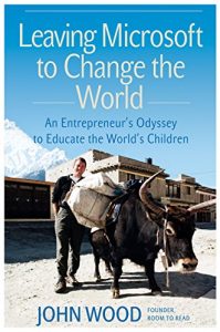 Descargar Leaving Microsoft to Change the World: An Entrepreneur’s Odyssey to Educate the World’s Children pdf, epub, ebook