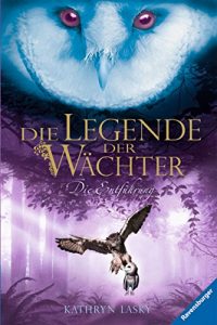 Descargar Die Legende der Wächter 1: Die Entführung pdf, epub, ebook