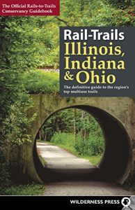 Descargar Rail-Trails Illinois, Indiana, and Ohio: The definitive guide to the region’s top multiuse trails pdf, epub, ebook